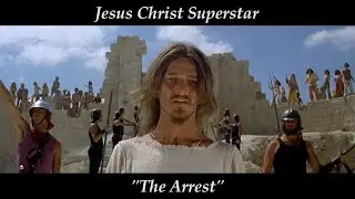 Иисус Христос - The Arrest - Jesus Christ Superstar (Фильм 1973)