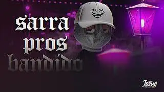 SARRA PROS BANDIDO - DJ Josue (VIP 2024)