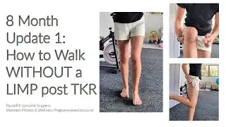 Update 1: How to walk WITHOUT a LIMP post Total Knee Replacement