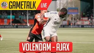GameTalk | Volendam 1 - 4 Ajax | Eredivisie