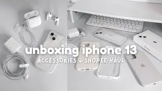 unboxing iphone 13 accessories ✧˖°. + shopee haul, aesthetic, minimalist