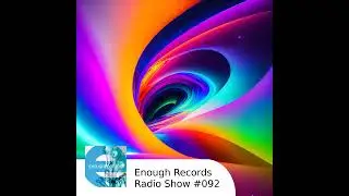 Enough Records Radio Show #092