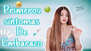 SINTOMAS DE EMBARAZO  ANTES DE LA FALTA |  Hasta las 8 semanas !! ¿Como saber si estas embarazada?