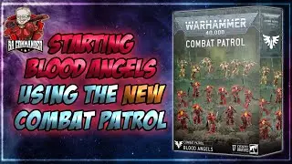 Starting Blood Angels (using the Combat Patrol)