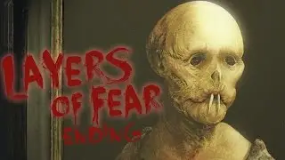 Layers of Fear Ending (Spoilers)