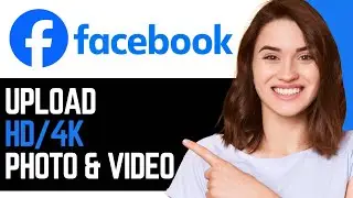 How To EASILY Upload HD/4K Photos and Videos on Facebook | NEW 2024