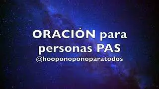 Oración PERSONAS ALTAMENTE SENSIBLES PAS. Liberación hooponopono con frases gatillo