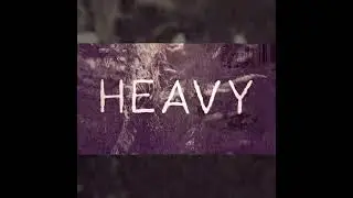 Heavy by Citizen Soldier x Skydxddy