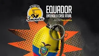 O Mundo em 3 Minutos: Crise no Equador