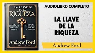 LA LLAVE DE LA RIQUEZA - Napoleón Hill   |  AUDIOLIBRO COMPLETO