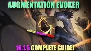Augmentation Evoker 10.1.5 COMPLETE GUIDE! || TALENTS! ROTATION! AND MORE!