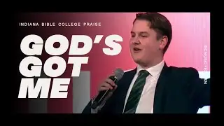 Indiana Bible College Praise - God's Got Me