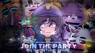 JOIN THE PARTY COLLAB || FNAF 10TH ANNIVERSARY SPECIAL || TW IN DESC || FNaF