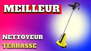 TOP 5 : Meilleur Nettoyeur de Terrasse 2024
