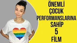 Önemli Çocuk Performanslarına Sahip 5 Film