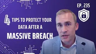 4 Tips to Protect Your Data After a Massive Breach