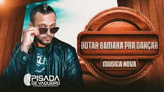PISADA DE VAQUEIRO - BOTAR SAMARA PRA DANÇAR - PISEIRO E VAQUEJADA 2.0