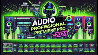 Tutorial Som Profissional no Premiere Pro 2024 | Sem Plugin