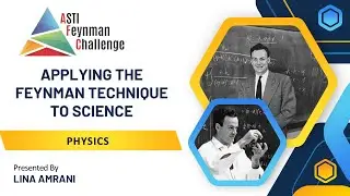 ASTI Feynman Challenge 2024: Applying the Feynman technique to science (Physics)