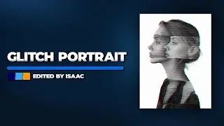 How To Make The Glitch Portrait Effect In Photoshop In 3 Minutes