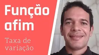 TAXA DE VARIAÇÃO DA FUNÇÃO AFIM