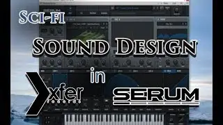 Sound Design in Xfer Records Serum - Sci-fi Downer