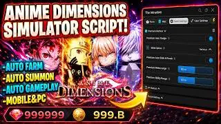 Anime Dimensions Simulator Script 2026 | Auto Farm + Auto Skills + Auto Summon + More (WORKING)