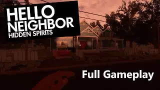 Hello Neighbor Hidden Spirits DEMO | Full Gameplay