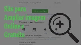 Site para Ampliar imagem sem perda de qualidade Online e Gratuito
