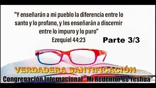 VERDADERA SANTIFICACIÓN - Parte 3/3