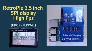 RetroPie 3.5 inch SPI display HIGH FPS (FBCP - iLi9341)