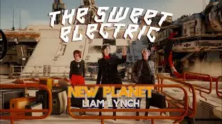 The Sweet Electric - "New Planet" (Liam Lynch)