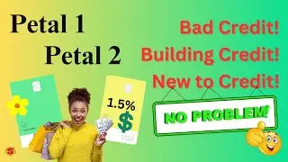 Petal 2 and Petal 1 Card BREAKDOWN - 🌼💳 Bad Credit, No Credit, Building Credit!