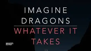 Imagine Dragons   Whatever It Takes (Lyrics/Tradução/Legendado)(HD)