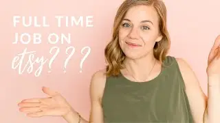 Can Etsy make money? | How to go FULL TIME on ETSY