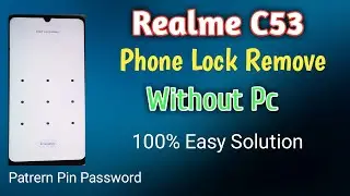 Realme c53 Hard Reset Pattern pin Password Remove || Realme Android 13 Phone Lock Remove Without Pc