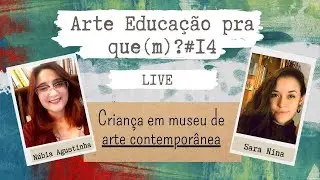 Mediação museal e Infância | Live | Arte Educação pra que(m)? #14| #Artografismos