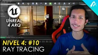 Como Configurar el Ray Tracing en Unreal Engine | Nivel 4: Clase 10 | 