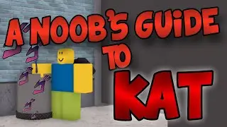 Best Guide For New Players in KAT! | Roblox KAT