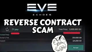 The Reverse Contract Scam - How It’s Done - How To Avoid It - Guide | EVE Echoes