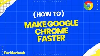 Make Chrome Fast on Mac – 4 Easy Fixes 🚀