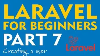 Laravel for Beginners - Part 7 (Create user in database)