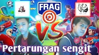 Duel yang sangat sengit - FRAG Indonesia