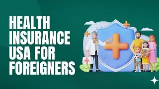 Health insurance USA for Foreigners | U.S. Health Insurance Plans