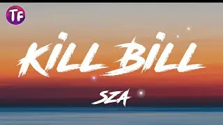 SZA - Kill Bill (Lyrics / Letra)