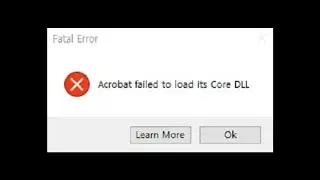 Adobe Acrobat Reader - Fatal Error - Acrobat Failed to Load its Core DLL
