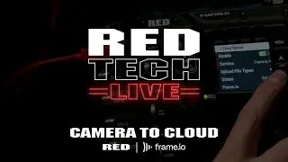 RED TECH LIVE | Camera to Cloud