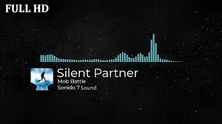 Silent Partner - Mob Battle ( Sonido 7 Sound ) 🎧🎬 Musica Sin Copyright FULL HD