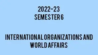 INTERNATIONAL ORGANIZATION AND WORLD AFFAIRS| 2023|MGU||SEM6|PREVIOUSYEAR'SQUESTIONS|BRITTLEMEDIA