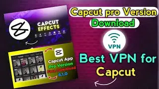 Capcut no internet connection problem|Vpn For Capcut App|How to download Capcut in Android